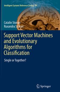 Book Cover for Support Vector Machines and Evolutionary Algorithms for Classification by Catalin Stoean, Ruxandra Stoean
