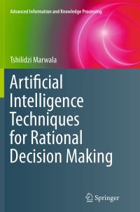 Book Cover for Artificial Intelligence Techniques for Rational Decision Making by Tshilidzi Marwala