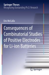 Book Cover for Consequences of Combinatorial Studies of Positive Electrodes for Li-Ion Batteries by Eric McCalla