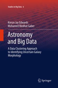 Book Cover for Astronomy and Big Data by Kieran Jay Edwards, Mohamed Medhat Gaber
