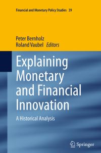 Book Cover for Explaining Monetary and Financial Innovation by Peter Bernholz, Roland Vaubel
