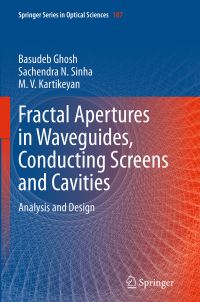 Book Cover for Fractal Apertures in Waveguides, Conducting Screens and Cavities by Basudeb Ghosh, Sachendra N Sinha, M V Kartikeyan