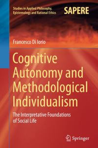 Book Cover for Cognitive Autonomy and Methodological Individualism by Francesco Di Iorio