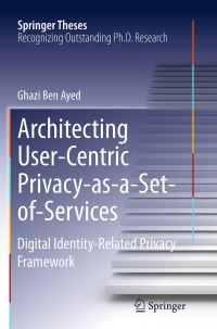 Book Cover for Architecting User-Centric Privacy-as-a-Set-of-Services by Ghazi Ben Ayed