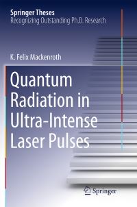 Book Cover for Quantum Radiation in Ultra-Intense Laser Pulses by K Felix Mackenroth