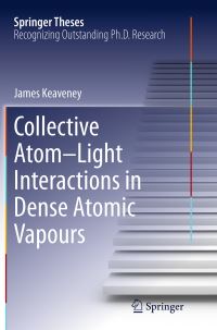 Book Cover for Collective Atom-Light Interactions in Dense Atomic Vapours by James Keaveney
