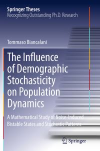 Book Cover for The Influence of Demographic Stochasticity on Population Dynamics by Tommaso Biancalani
