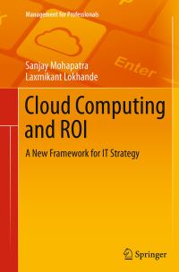 Book Cover for Cloud Computing and ROI by Sanjay Mohapatra, Laxmikant Lokhande