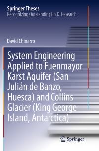 Book Cover for System Engineering Applied to Fuenmayor Karst Aquifer (San Julián De Banzo, Huesca) and Collins Glacier (King George Island, Antarctica) by David Chinarro