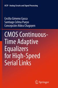 Book Cover for CMOS Continuous-Time Adaptive Equalizers for High-Speed Serial Links by Cecilia Gimeno Gasca, Santiago Celma Pueyo, Concepción Aldea Chagoyen