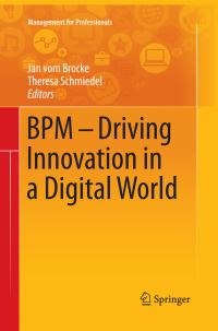 Book Cover for BPM - Driving Innovation in a Digital World by Jan vom Brocke, Theresa Schmiedel