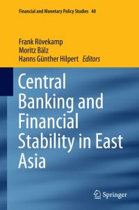Book Cover for Central Banking and Financial Stability in East Asia by Frank Rövekamp, Moritz Bälz, Hanns Günther Hilpert