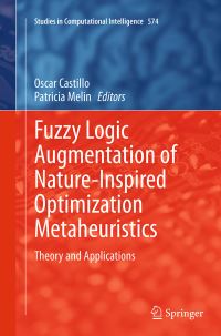 Book Cover for Fuzzy Logic Augmentation of Nature-Inspired Optimization Metaheuristics by Oscar Castillo, Patricia Melin