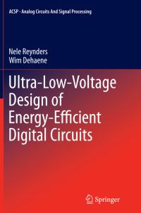 Book Cover for Ultra-Low-Voltage Design of Energy-Efficient Digital Circuits by Nele Reynders, Wim Dehaene