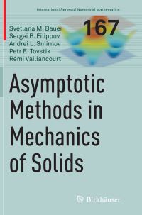 Book Cover for Asymptotic Methods in Mechanics of Solids by Svetlana M Bauer, Sergei B Filippov, Andrei L Smirnov, Petr E Tovstik, Rémi Vaillancourt