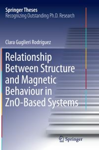 Book Cover for Relationship Between Structure and Magnetic Behaviour in ZnO-Based Systems by Clara Guglieri Rodríguez