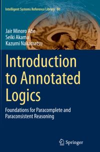 Book Cover for Introduction to Annotated Logics by Jair Minoro Abe, Seiki Akama, Kazumi Nakamatsu