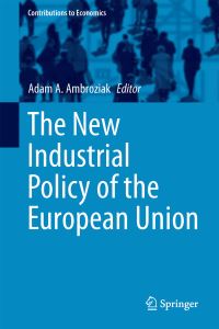 Book Cover for The New Industrial Policy of the European Union by Adam A Ambroziak