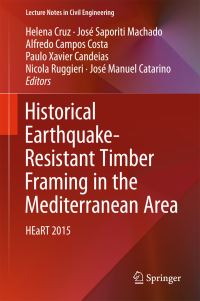 Book Cover for Historical Earthquake-Resistant Timber Framing in the Mediterranean Area by Helena Cruz, José Saporiti Machado, Alfredo Campos Costa, Paulo Xavier Candeias, Nicola Ruggieri, José Manuel Catarino