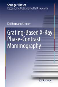 Book Cover for Grating-Based X-Ray Phase-Contrast Mammography by Kai Hermann Scherer