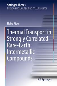 Book Cover for Thermal Transport in Strongly Correlated Rare-Earth Intermetallic Compounds by Heike Pfau
