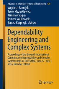 Book Cover for Dependability Engineering and Complex Systems by Wojciech Zamojski, Jacek Mazurkiewicz, Jaroslaw Sugier, Tomasz Walkowiak, Janusz Kacprzyk