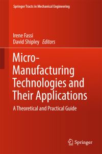 Book Cover for Micro-Manufacturing Technologies and Their Applications by Irene Fassi, David Shipley
