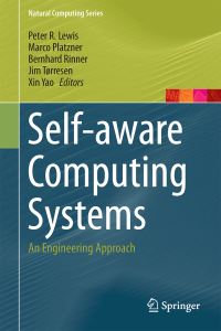 Book Cover for Self-Aware Computing Systems by Peter R Lewis, Marco Platzner, Bernhard Rinner, Jim Torresen, Xin Yao