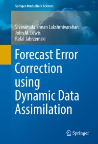 Book Cover for Forecast Error Correction Using Dynamic Data Assimilation by Sivaramakrishnan Lakshmivarahan, John M Lewis, Rafal Jabrzemski