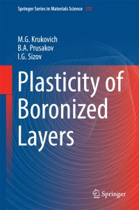 Book Cover for Plasticity of Boronized Layers by M G Krukovich, B A Prusakov, I G Sizov