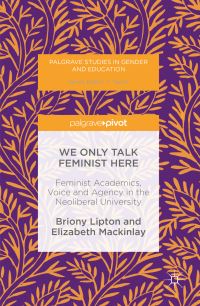 Book Cover for We Only Talk Feminist Here by Briony Lipton, Elizabeth Mackinlay