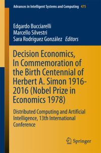 Book Cover for Decision Economics, In Commemoration of the Birth Centennial of Herbert A. Simon 1916-2016 (Nobel Prize in Economics 1978) by Edgardo Bucciarelli, Marcello Silvestri, Sara Rodríguez González