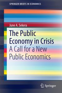 Book Cover for The Public Economy in Crisis by June A Sekera