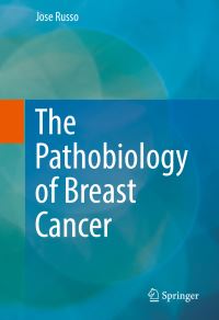 Book Cover for The Pathobiology of Breast Cancer by Jose Russo