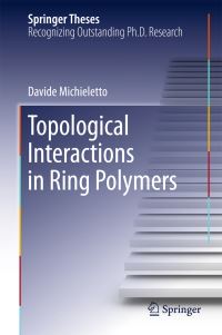 Book Cover for Topological Interactions in Ring Polymers by Davide Michieletto