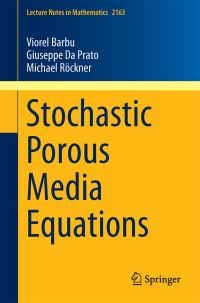 Book Cover for Stochastic Porous Media Equations by Viorel Barbu, Giuseppe Da Prato, Michael Röckner