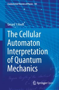 Book Cover for The Cellular Automaton Interpretation of Quantum Mechanics by G t Hooft