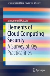 Book Cover for Elements of Cloud Computing Security by Mohammed M Alani