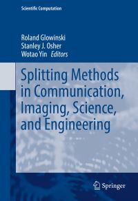 Book Cover for Splitting Methods in Communication, Imaging, Science, and Engineering by Roland Glowinski, Stanley J Osher, Wotao Yin
