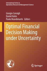 Book Cover for Optimal Financial Decision Making Under Uncertainty by Giorgio Consigli, Daniel Kuhn, Paolo Brandimarte