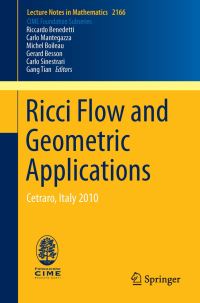 Book Cover for Ricci Flow and Geometric Applications by Michel Boileau, Gérard Besson, Carlo Sinestrari, Gang Tian, Centro internazionale matematico estivo, Topics in Mathematical Fluid Mechanics Summer School