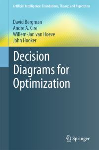 Book Cover for Decision Diagrams for Optimization by David Bergman, Andre A Cire, WillemJan van Hoeve, John Hooker