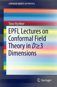 Book Cover for EPFL Lectures on Conformal Field Theory in D = 3 Dimensions by Slava Rychkov