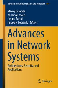 Book Cover for Advances in Network Systems by Maciej Grzenda, Ali Ismail Awad, Janusz Furtak, Jaroslaw Legierski