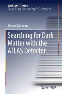 Book Cover for Searching for Dark Matter With the ATLAS Detector by Steven Schramm
