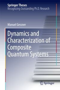 Book Cover for Dynamics and Characterization of Composite Quantum Systems by Manuel Gessner