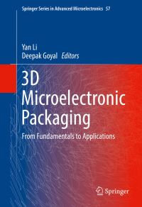 Book Cover for 3D Microelectronic Packaging by Yan Li, Deepak Goyal
