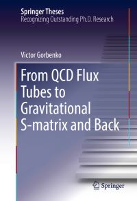 Book Cover for From QCD Flux Tubes to Gravitational S-Matrix and Back by Victor Gorbenko