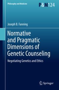 Book Cover for Normative and Pragmatic Dimensions of Genetic Counseling by Joseph B Fanning