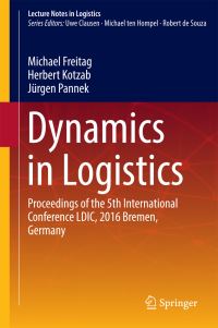 Book Cover for Dynamics in Logistics by Michael Freitag, Herbert Kotzab, Jürgen Pannek